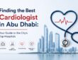 Finding the Best Cardiologist in Abu Dhabi
