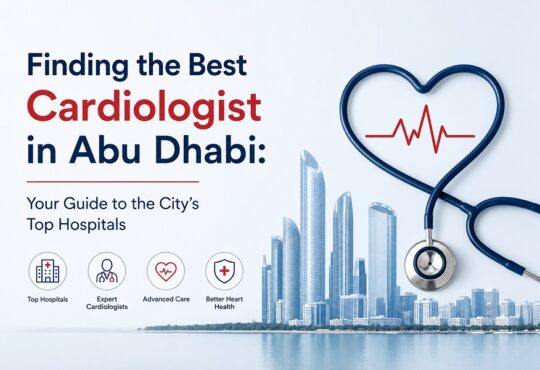 Finding the Best Cardiologist in Abu Dhabi